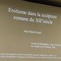 Nous passons aux choses sérieuses avec une conférence donnée par notre confrère Jean-Marie Sicard sur le thème "L'érotisme au XIIe siècle"...